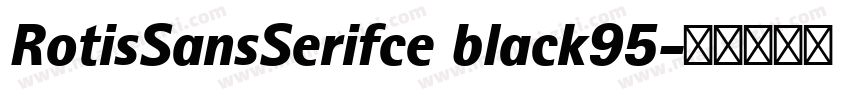 RotisSansSerifce black95字体转换